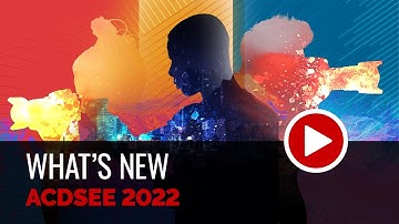 ACDSee 2022 - Feature Set Preview