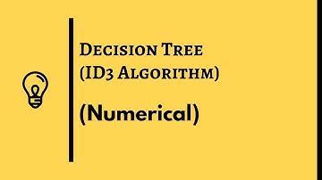 Decision Tree Solved | Id3 Algorithm (concept and numerical) | Machine Learning (2019)