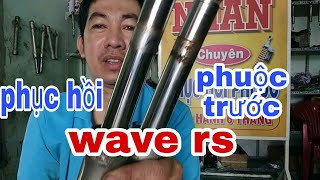 Phục hồi phuộc trước wave rs, nhân phục hồi phuộc sóc trăng