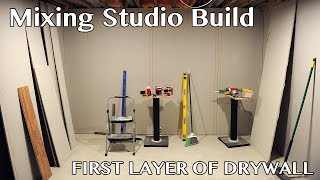 Mixing Studio Build - First Layer of Drywall
