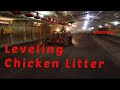 Leveling Chicken Litter After It Has Been Windrowed | Baby Chickens Will Be Coming Back Soon!