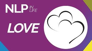 Find lasting love - Get better relationships with NLP  (NLP in life EP 8)