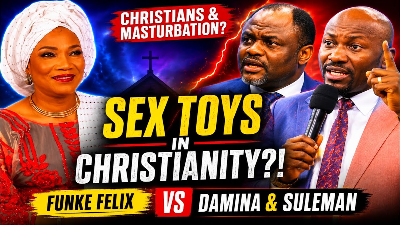 Can a Christian Use Sex Toys or Masturbate - Funke Felix vs Abel Damina & Apostle Suleman Can a Christian Use Sex Toys or Masturbate - Funke Felix vs Abel Damina & Apostle Suleman