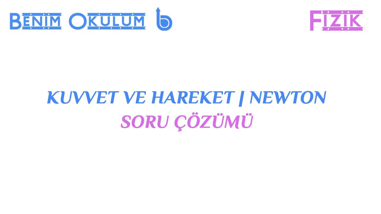 KUVVET ve HAREKET | Newton Kanunları Soru Çözümü - YouTube