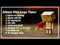 Download Lagu Album Hits Lagu Timur - Karna Su Sayang - Karna Ada Ko