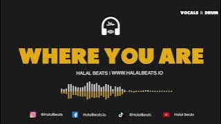 'Where You Are' (Nasheed Background) *Vocals & Drum* #HalalBeats VIRAL TIKTOK BEAT