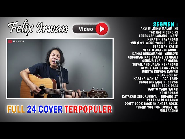 FELIX IRWAN FULL VIDEO 24 COVER TERPOPULER felix 2023 class=