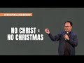 No christ  no christmas  fr arvin de jesus  december 23 2023