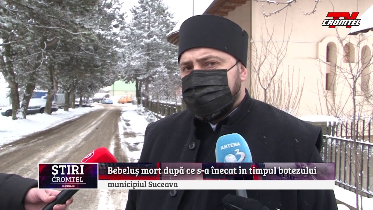 ȘTIRI CROMTEL TV - Bebeluș mort după ce s-a înecat în timpul botezului