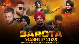 Barota - Sidhu Moose Wala (Mashup) | Karan Aujla X Shubh | ADX Music | Latest Punjabi Songs 2025 