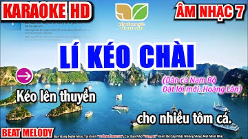 KARAOKE | LÍ KÉO CHÀI | CHỦ ĐỀ 4 - GIAI ĐIỆU QUÊ HƯƠNG | ÂM NHẠC 7 - KẾT NỐI TRI THỨC VỚI CUỘC SỐNG