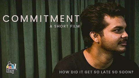 Commitment | A Short Film About Time | Ft. Subhash...