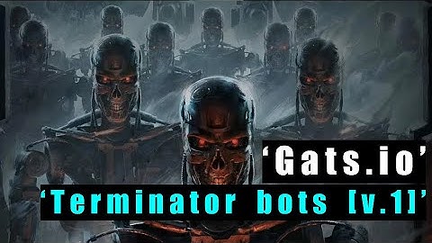 Gats.io terminator bots [v.1]