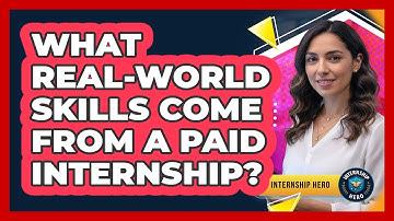 What Real-World Skills Come From A Paid Internship?
