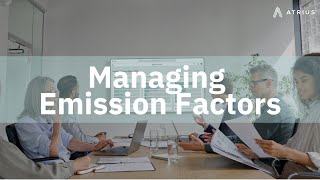 Managing Emission Factors with Atrius Sustainability