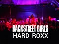 Backstreet girls  hard roxx
