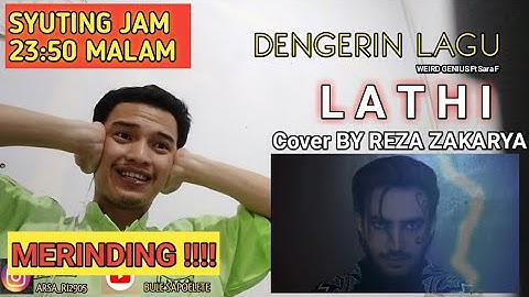 Merinding !!! LATHI (WEIRD GENIUS ft SARA F ) Cover by reza zakarya [React]