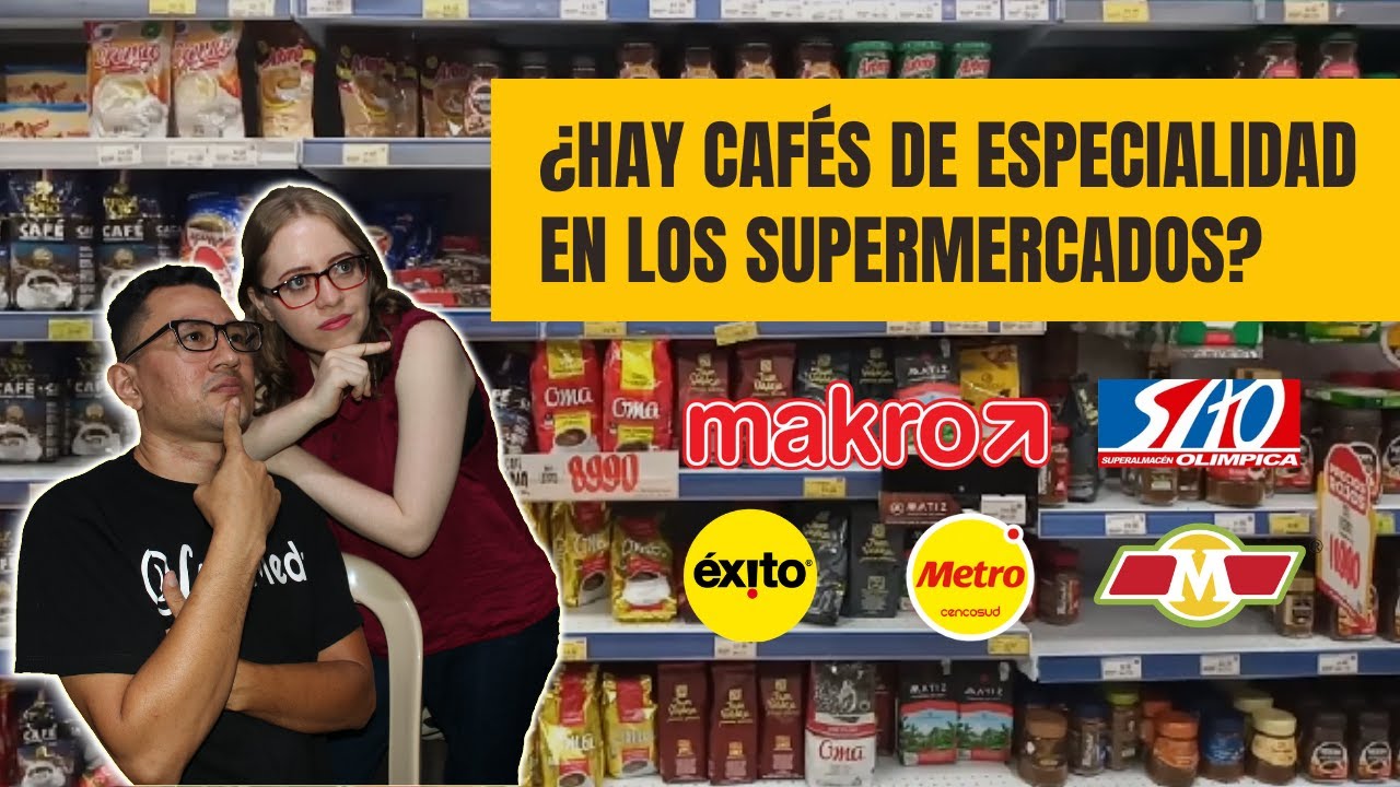 Visitamos supermercados en busca de cafés de especialidad | Coffee Media✔