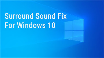 How to Fix Surround Sound In Windows 10 [2020]