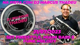 SET DJ MARCUS THADEU (Freestyle, Miami Bass e Funk Melody )#funkdasantigas #funkmelody #funkantigo