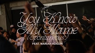 You Know My Name (Spontaneous) | Housefires | feat. Mariah Adigun (Official Music Video)