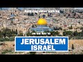 ISRAEL 2022 ON THE WAY TO JERUSALEM    Virtual Walk around