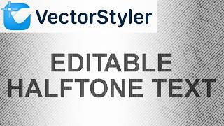 VectorStyler | Halftone Part 1 | How to Create Editable Halftone Text (Shape Text) | Non-Destructive