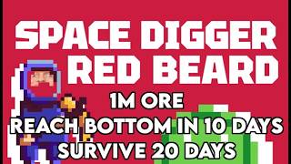 SPACE DIGGER RED BEARD | Bottom In 10 Days and 20 Days Survival screenshot 1