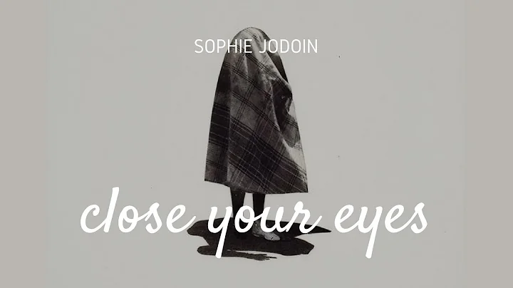 close your eyes