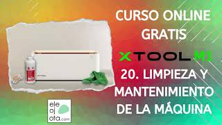 Curso online gratis de xTool M1: 20 Limpieza y mantenimiento de la xTool M1