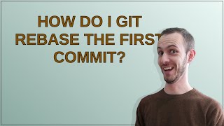 How do I git rebase the first commit?