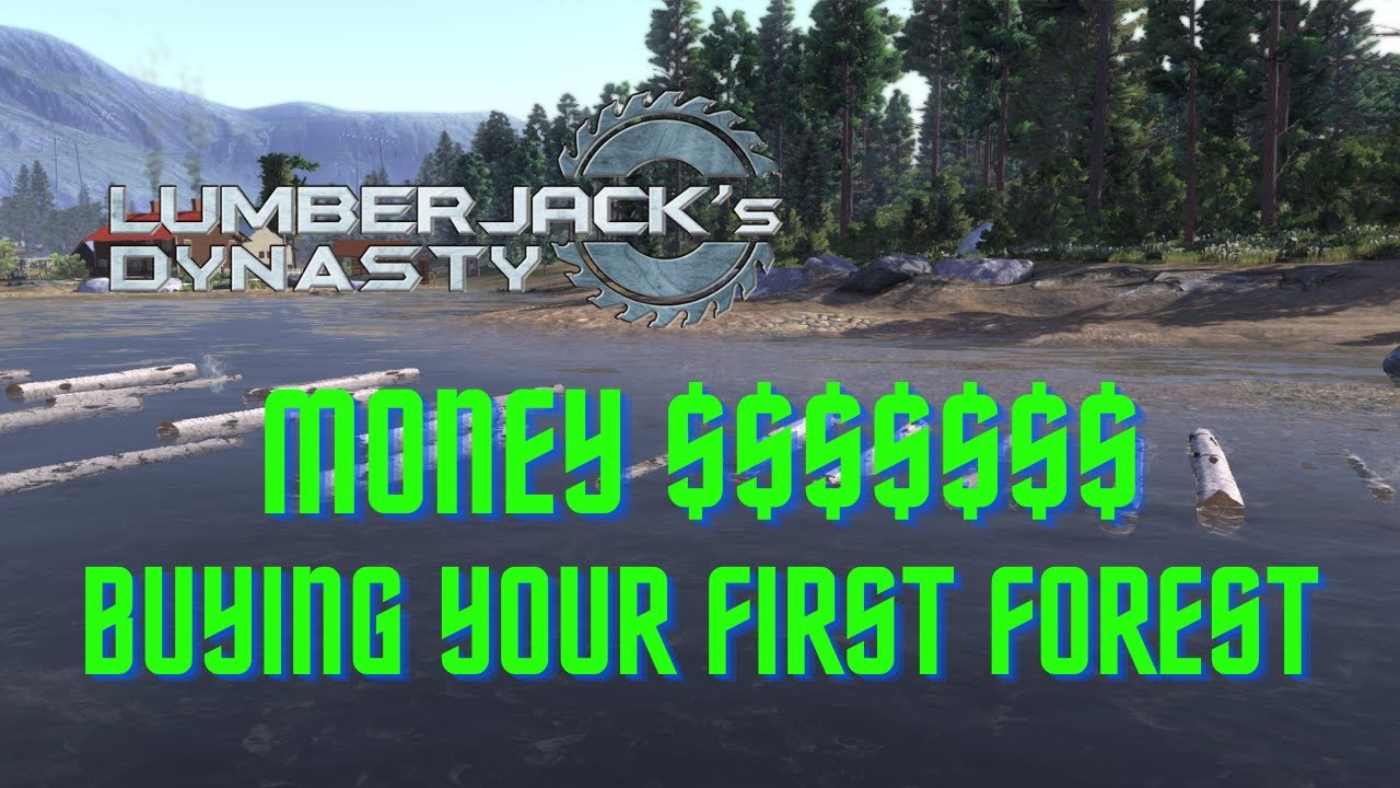 Lumberjack Dynasty Money Buying your First Forest YouTube