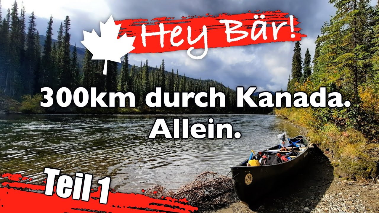 Alleine in der Wildnis: 12 Tage Yukon im Kanu - Komplette Doku (Teil 1)