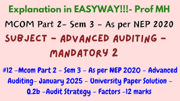 #12 –Mcom Part 2 – Sem 3 – As per NEP 2020 – Advanced Auditing– January 2025 – UPS