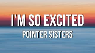 The Pointer Sisters - I'm So Excited (Lyrics)