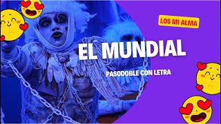 Vignette de la vidéo "Pasodoble con Letra "El Mundial". Chirigota "Los Mi Alma" (2023)"