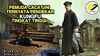 PEMUDA CACAT YG DIREMEHKAN TERNYATA IA PEWARIS KUNGFU LELUHURNYA | alur film