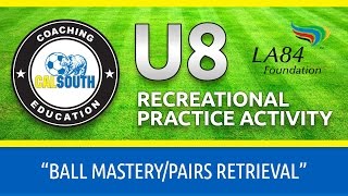 U8 Ball Mastery/Pairs Retrieval Activity