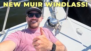 Finally Upgrading Our Windlass!!!  Installing Muir VR 2200