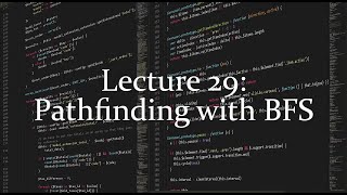 Lecture 29: Pathfinding with BFS Profile