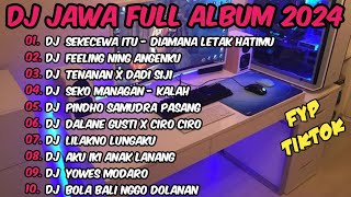DJ JAWA FULL ALBUM VIRAL TIKTOK 2024 || DJ DIMANA LETAK HATIMU X FEELING NING ANGENKU