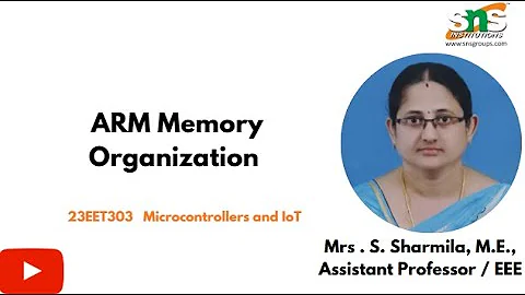 ARM memory organizations | Microcontrollers and IOT | SNS Institutions