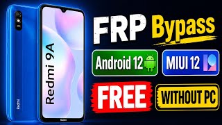 FRP BYPASS WITHOUT PC FREEE REDMI 9A Android 12 MIUI 12,