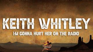 Keith Whitley - I'm Gonna Hurt Her On the Radio (Lyrics)
