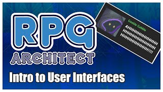 RPG Architect Tutorial - Intro to User Interfaces