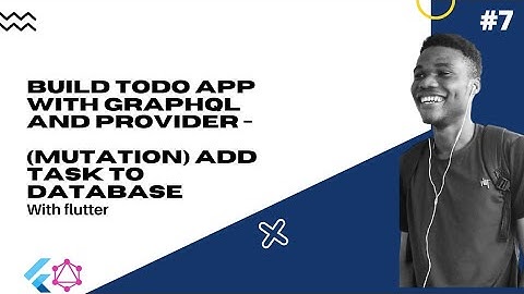 Flutter : Build Todo app with Graphql and Provider #7 - (Mutation) Add Task to Database