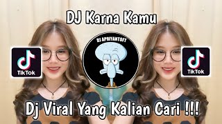 DJ TERUSLAH MELANGKAH MELUPAKAN DIRINYA TINGGALKAN DIA UNTUK KU SEKARANG | DJ KARNA KAMU RIZKI YETE!