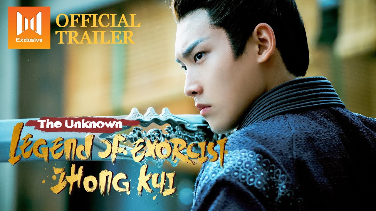 🔥Official Trailer🔥 The Unknown: Legend of Exorcist Zhong Kui