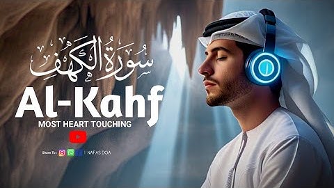 SURAH AL KAHF سورة الكهف | THIS VOICE WILL SOOTHE YOUR SOUL & CALM HEART إن شاء الله | By Alaa Aqel
