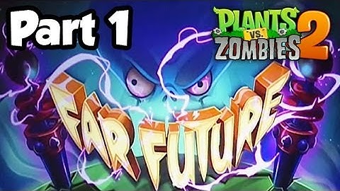 Plants vs. Zombies 2: Far Future - Gameplay Walkthrough Part 1 (1080p PvZ 2 DLC iOS/Android)